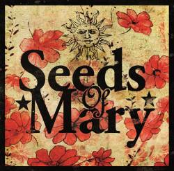 Seeds Of Mary : Seeds of Mary Seeds Of Mary : Seeds of Mary